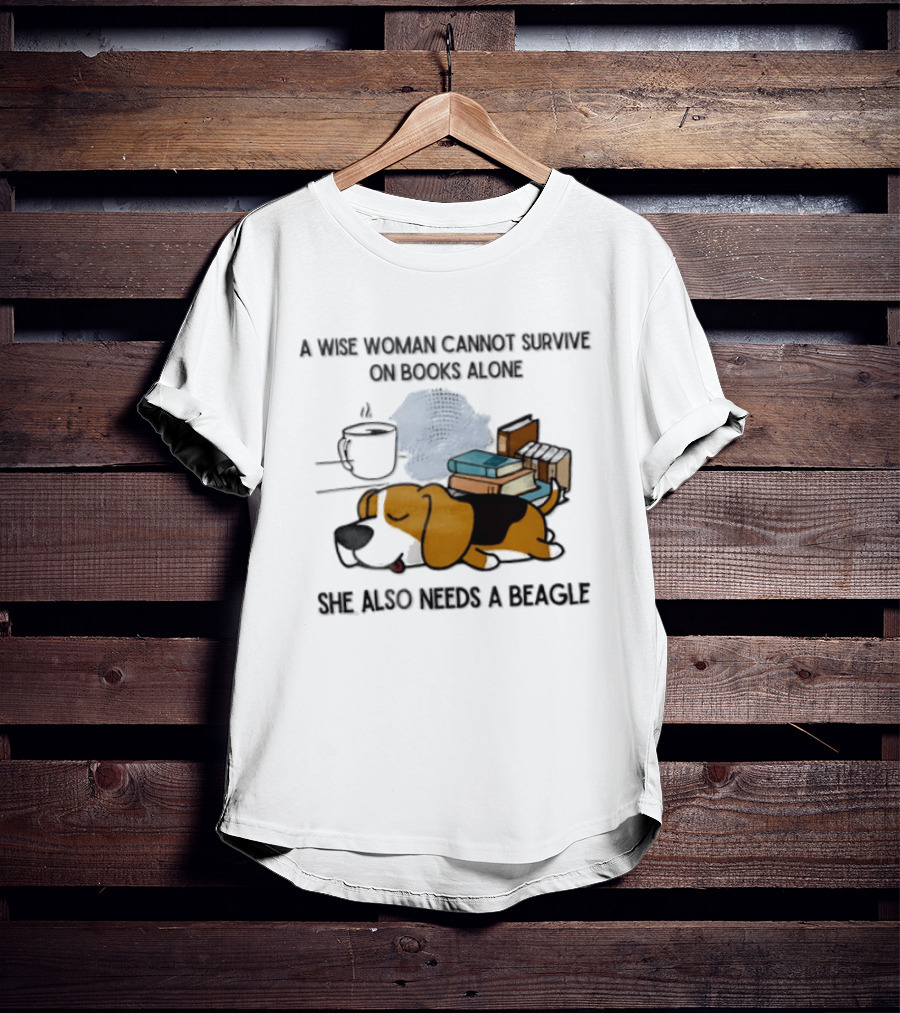 A Wise Woman Cannot Survive On Books Alone She Also Needs A Beagle Coffee Stack T-Shirt