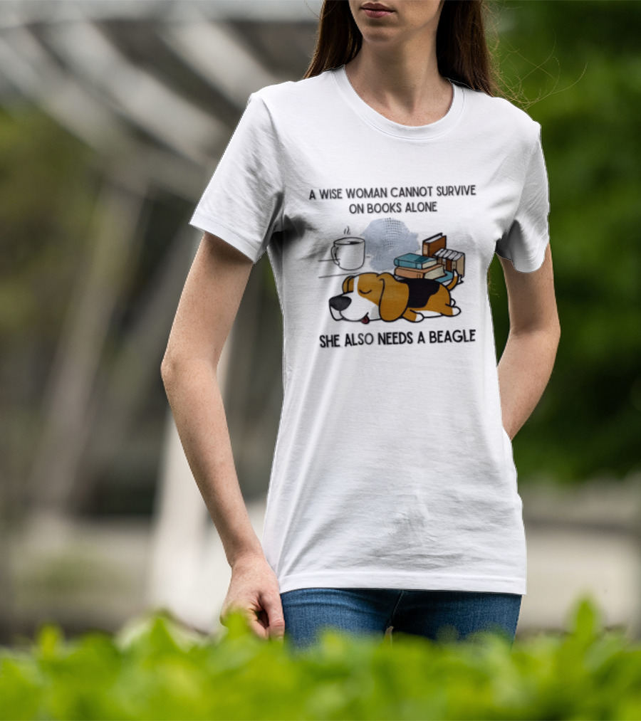 A Wise Woman Cannot Survive On Books Alone She Also Needs A Beagle Coffee Stack T-Shirt