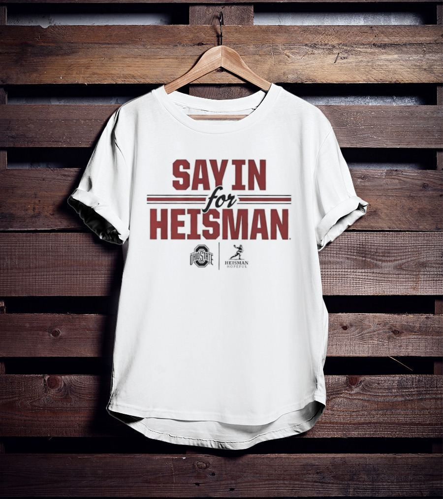 Ohio State Buckeyes Sayin For Heisman 2026 Football T-Shirt