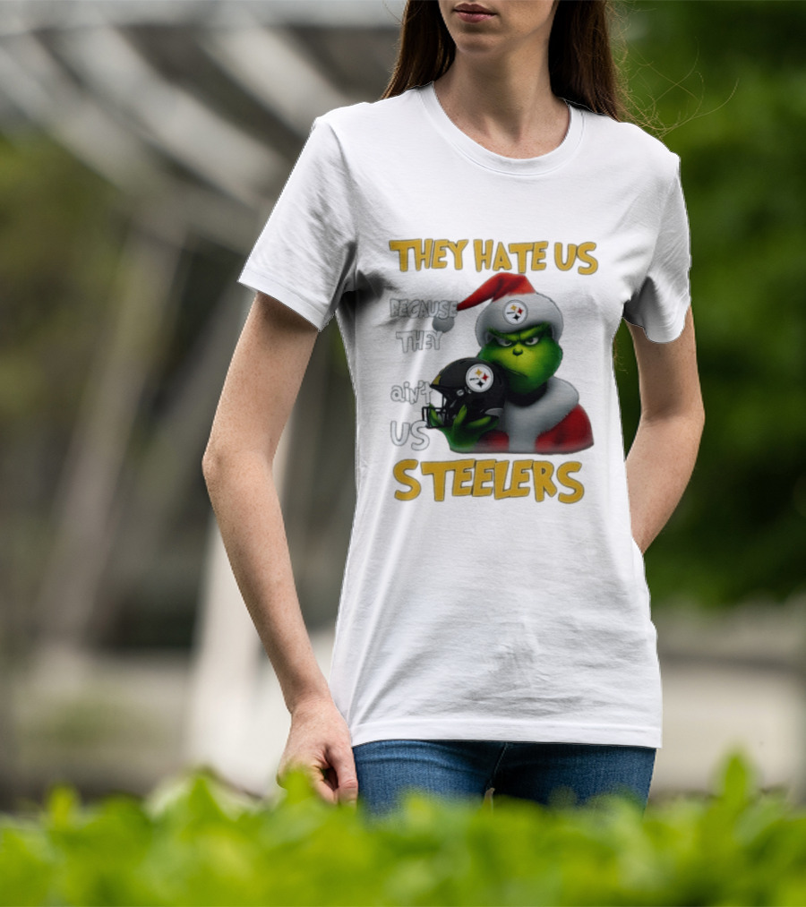 Pittsburgh Steelers Grinch They Hate Us Because They Ain't Us Steelers Christmas T-Shirt