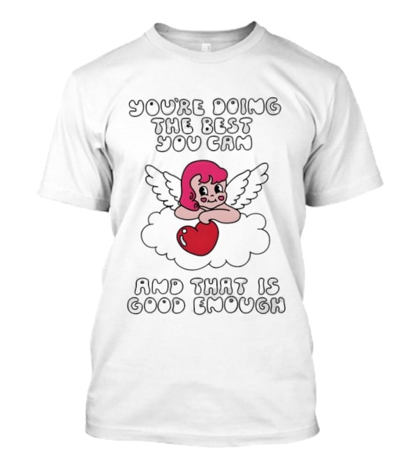 You're Doing The Best You Can And That Is Good Enough Angel With Pink Hair And Heart Cloud T-Shirt