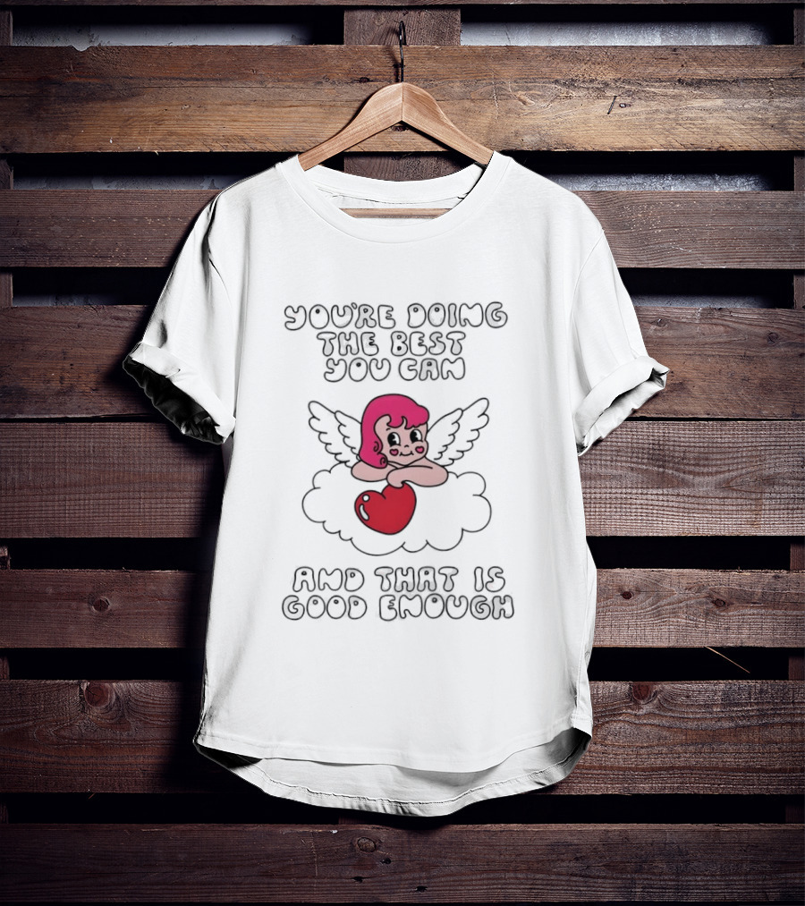 You're Doing The Best You Can And That Is Good Enough Angel With Pink Hair And Heart Cloud T-Shirt