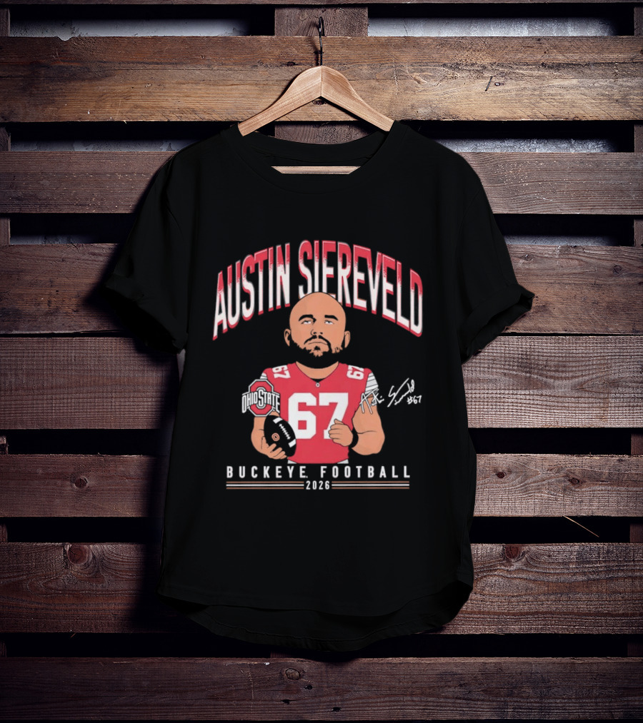 2026 Austin Siereveld No 67 Buckeye Football Ohio State T-Shirt