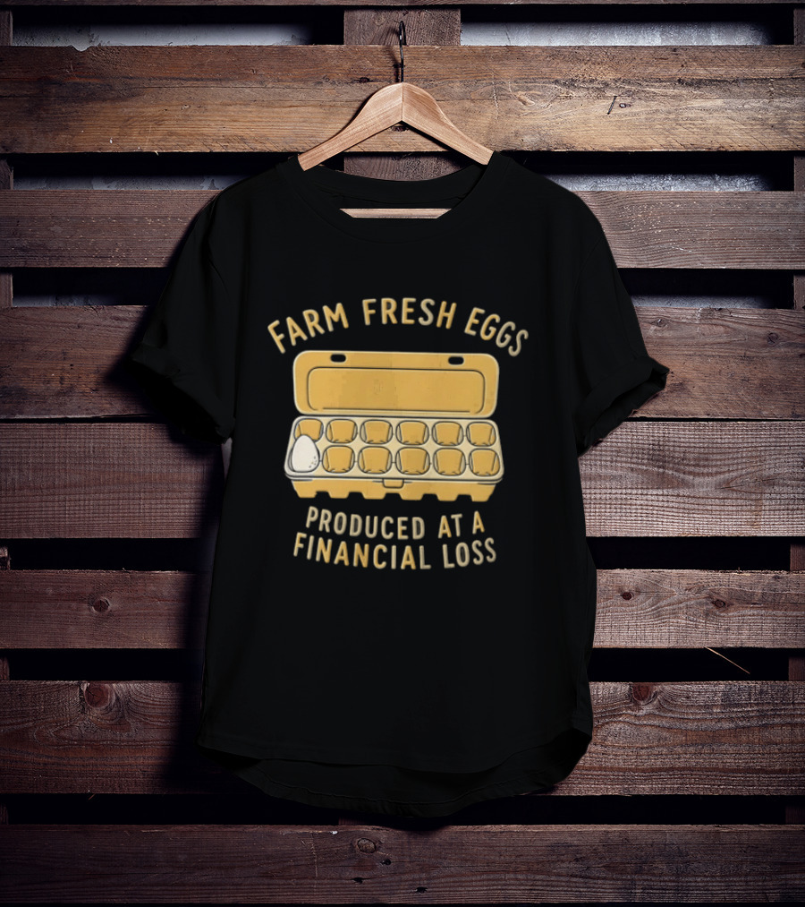 Farm Fresh Eggs Produced At A Financial Loss Egg Carton Single White Egg T-Shirt