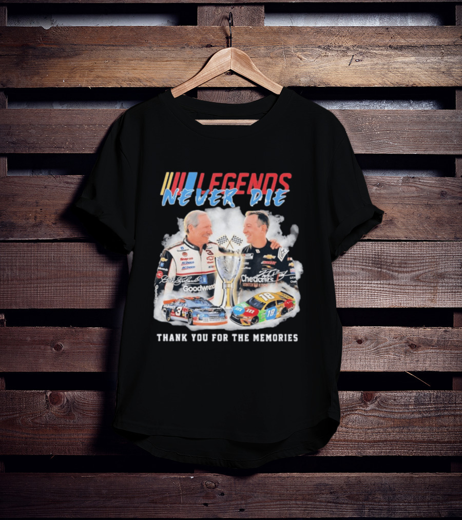 NASCAR Legends Never Die Dale Earnhardt Kyle Busch Thank You For The Memories T-Shirt