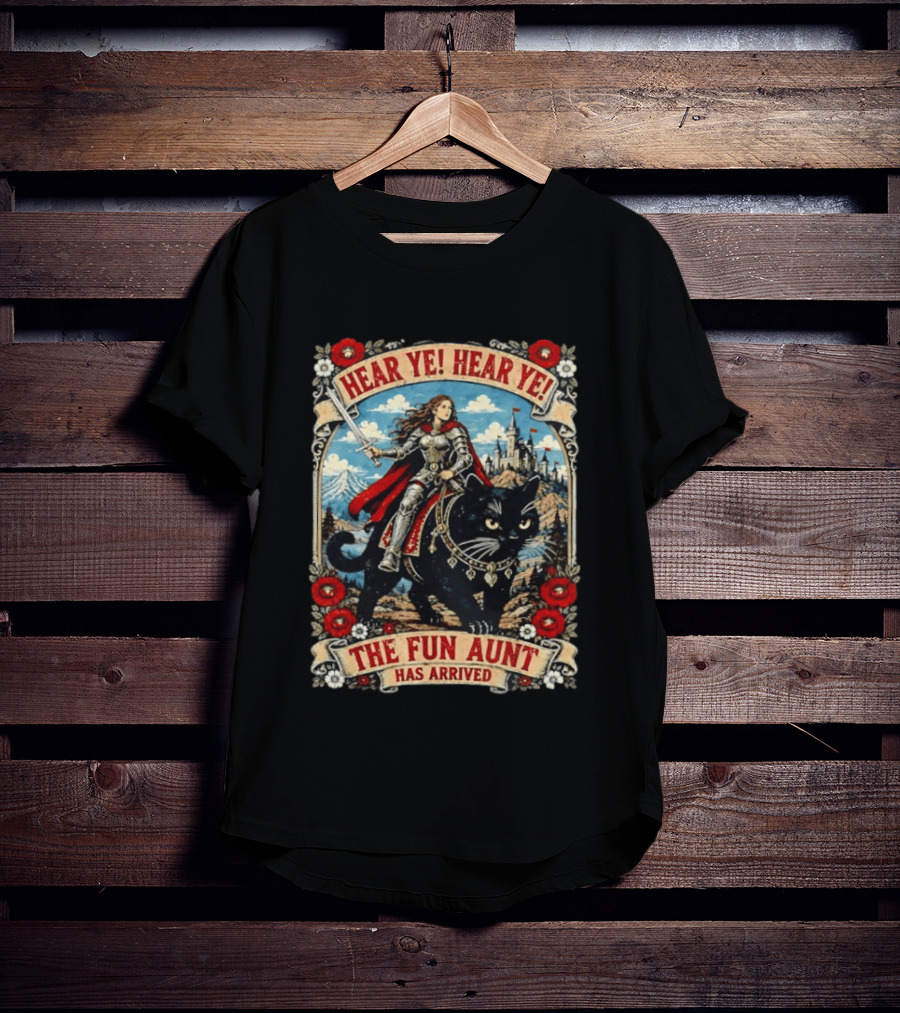 Hear Ye Hear Ye Fun Aunt Has Arrived Medieval Knight On Black Cat T-Shirt