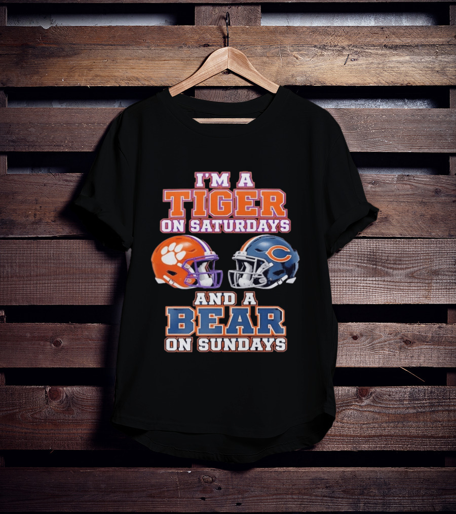 I'm A Tiger On Saturdays And A Bear On Sundays Clemson Tigers Chicago Bears Helmet Fan Gear T-Shirt