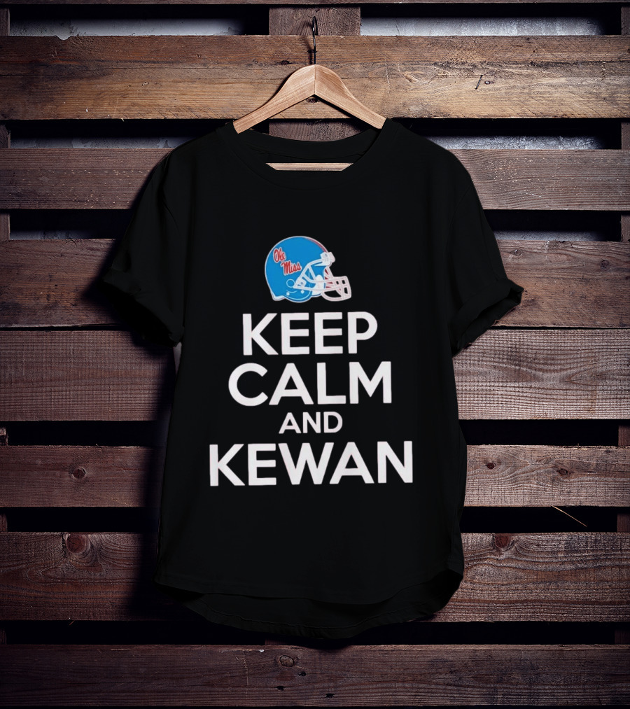 Ole Miss Rebels Football Keep Calm And Kewan Helmet T-Shirt