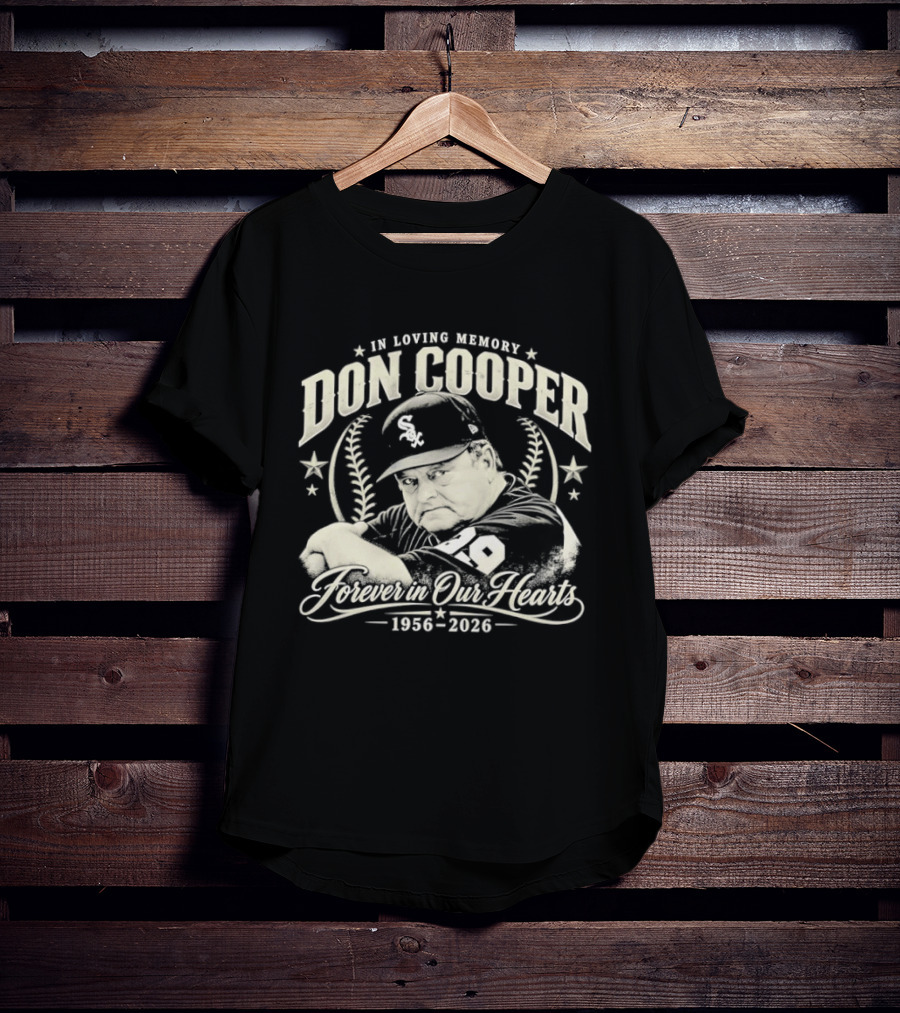 In Loving Memory Don Cooper Forever In Our Heart Chicago White Sox 1956 2026 T-Shirt
