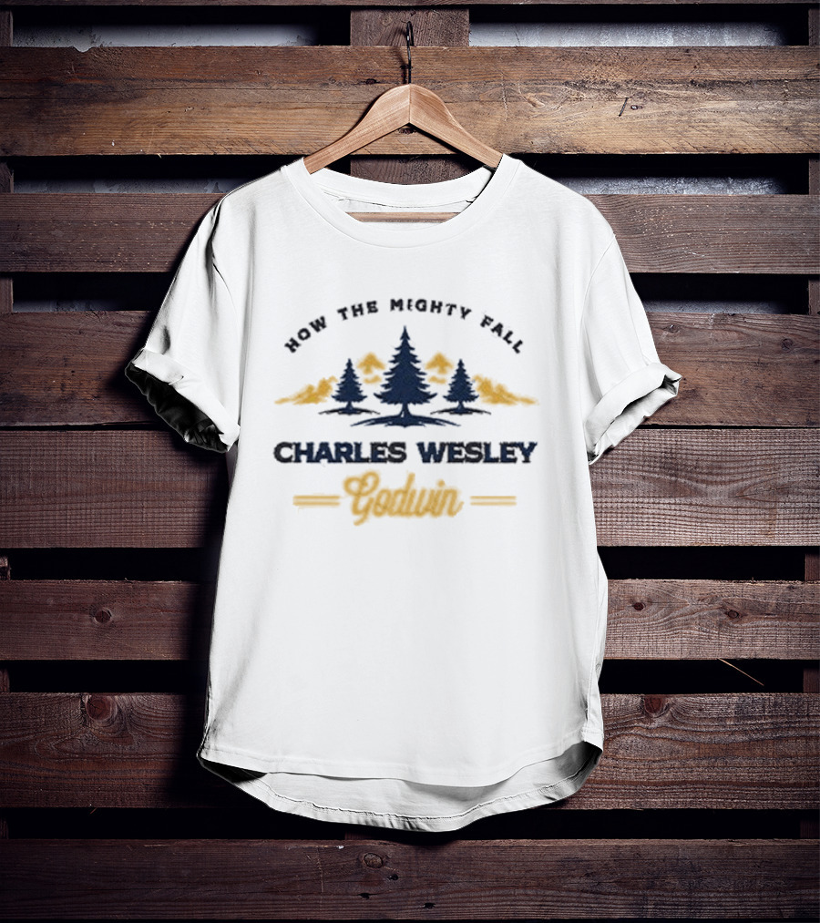 Charles Wesley Godwin How The Mighty Fall Forest Trees T-Shirt
