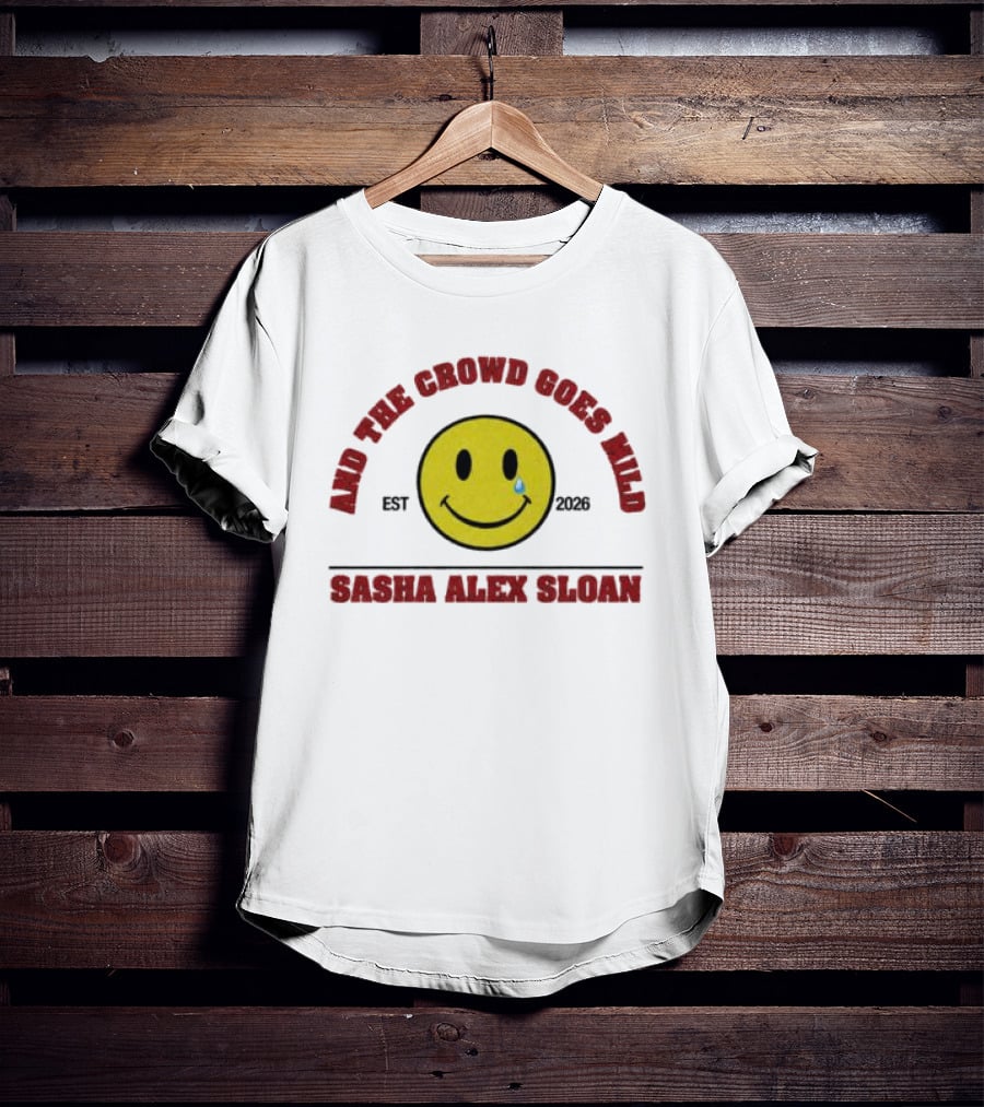 And The Crowd Goes Mild Sasha Alex Sloan 2020 Sad Girl Loan Store T-Shirt