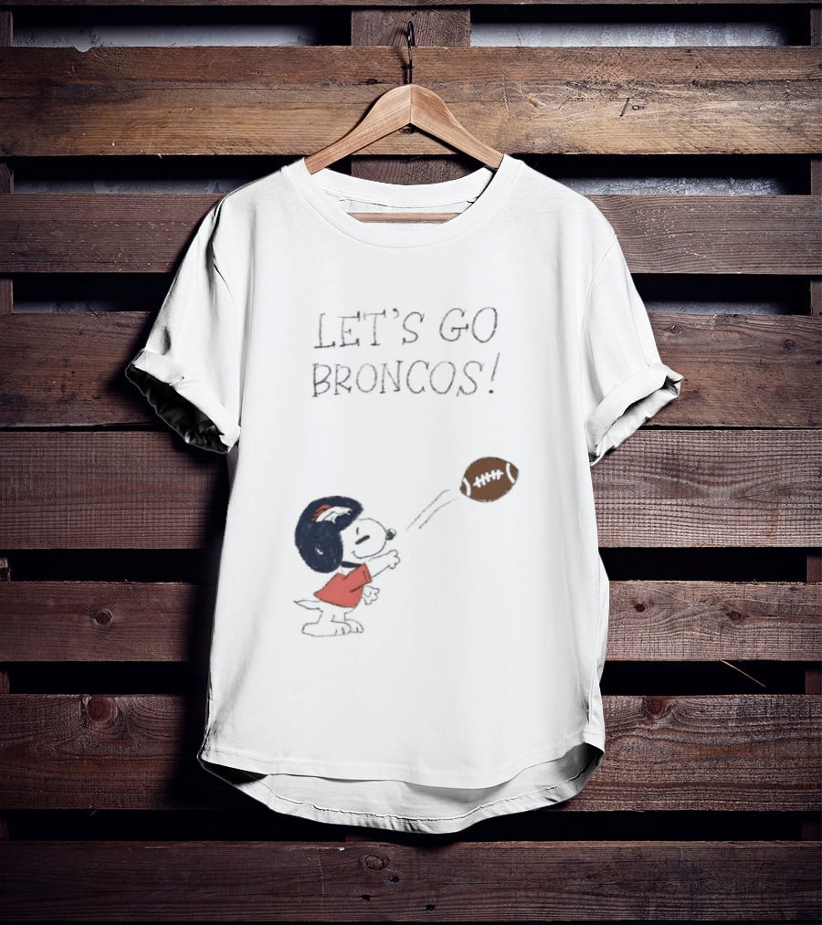 Snoopy Let's Go Broncos Denver Football Fan Peanuts Sports Team T-Shirt