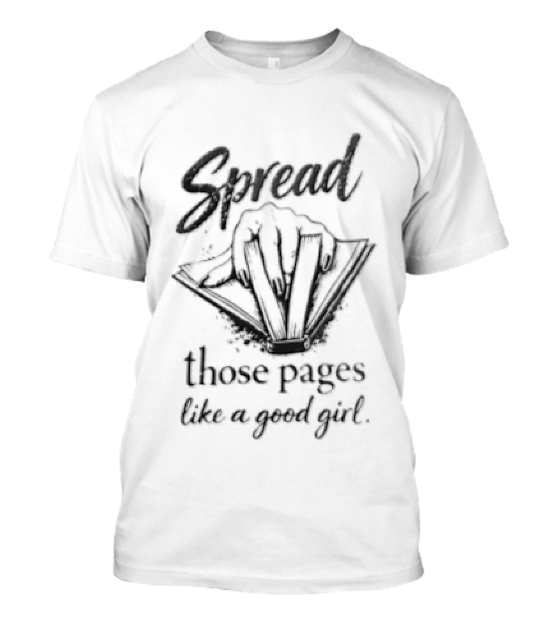 Spread Those Pages Like A Good Girl Book Lover's Whimsical T-Shirt