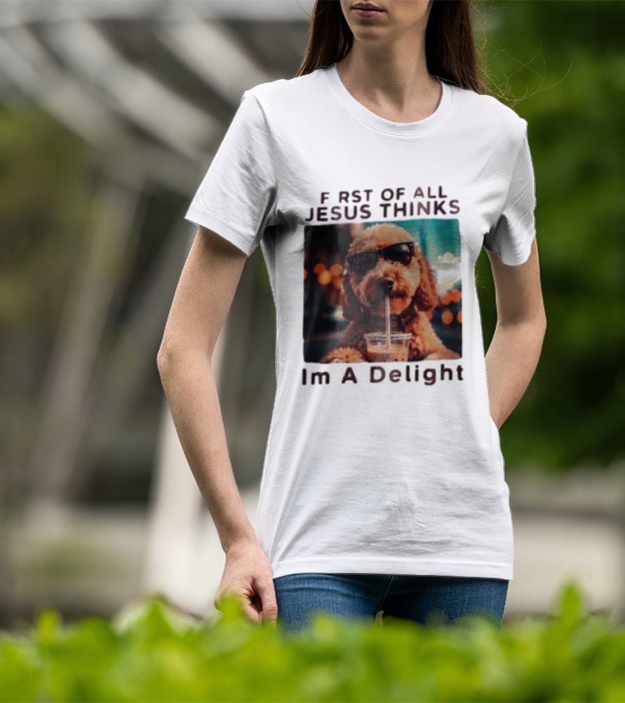 First Of All Jesus Thinks I'm A Delight Brown Poodle Sunglasses Drinking T-Shirt