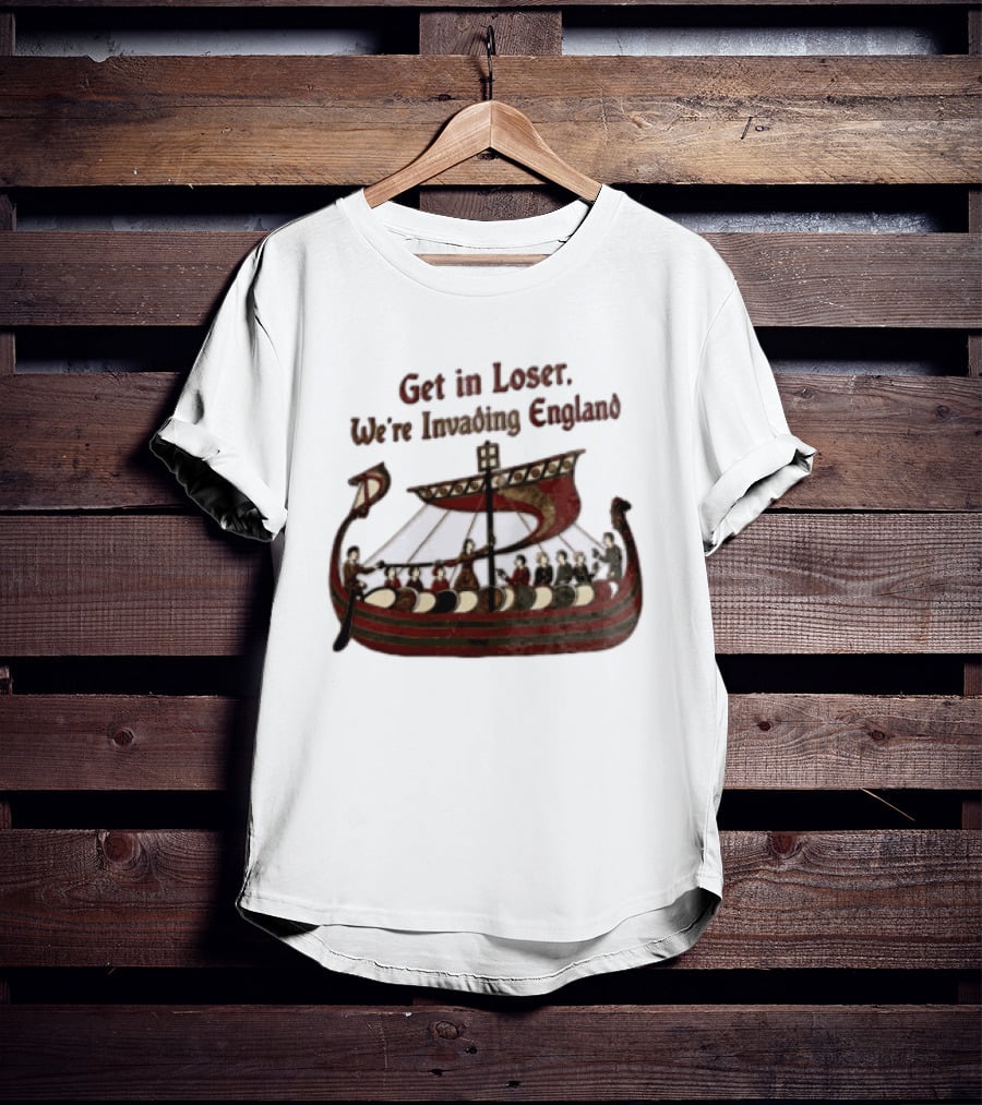 Get In Loser We're Invading England Viking Ship Tapestry T-Shirt