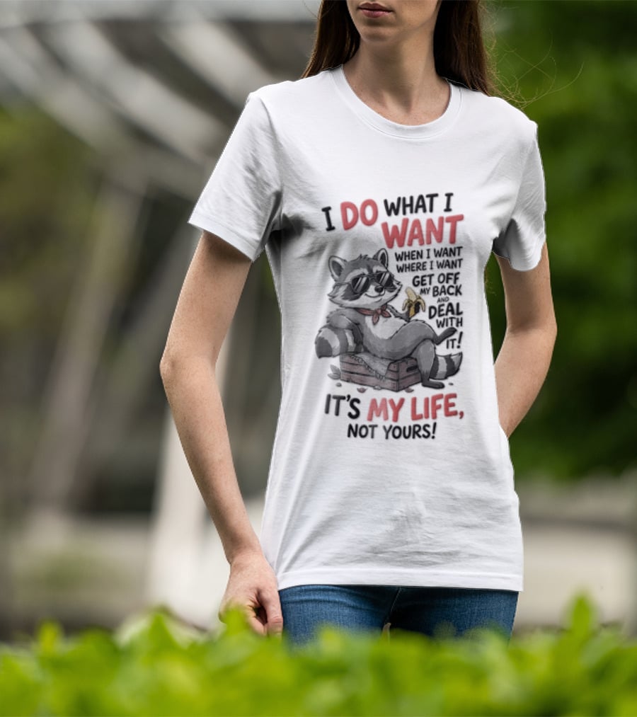 I Do What I Want When I Want It's My Life Not Yours Cat With White Mouse T-Shirt