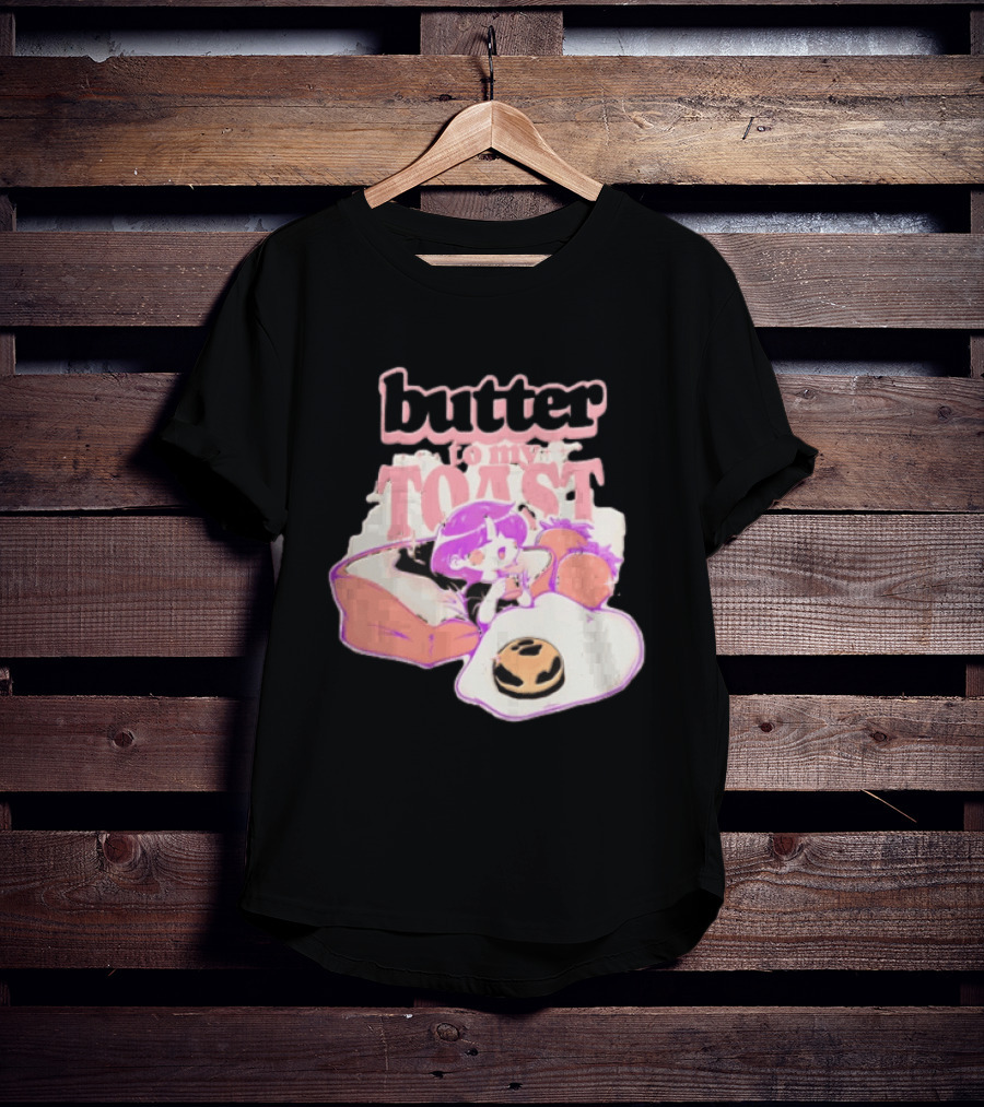 Butter To My Toast Anime Girl Breakfast Toast Strawberries Egg T-Shirt