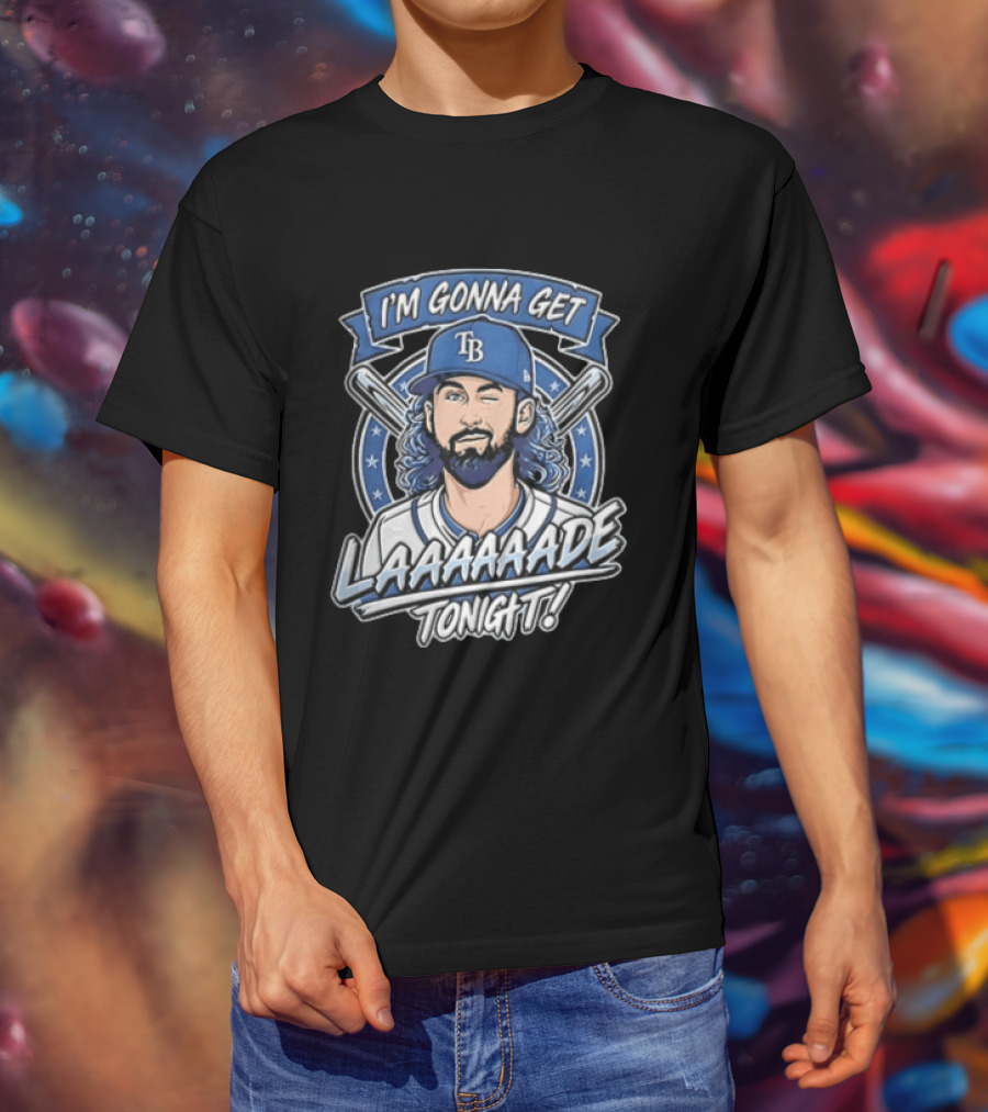 Tampa Bay Rays Josh Lowe I'm Gonna Get Laaaaaade Tonight Baseball T-Shirt