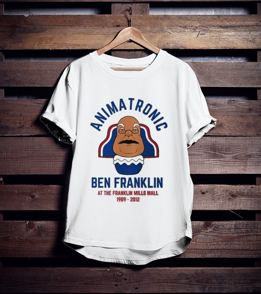 Animatronic Ben Franklin At The Franklin Mills Mall 1989 2012 T-Shirt