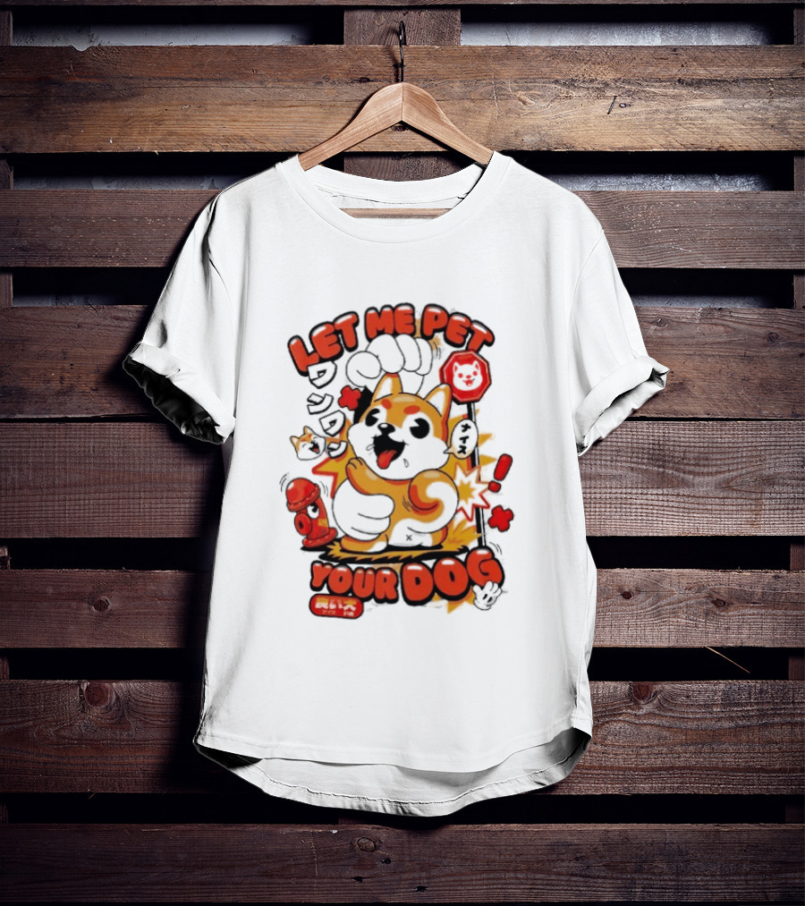Let Me Pet Your Dog Cute Cartoon Dog Paw And Fun T-Shirt