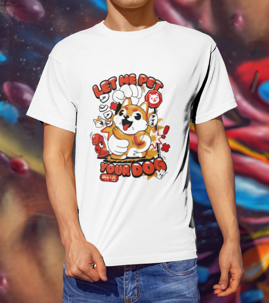 Let Me Pet Your Dog Cute Cartoon Dog Paw And Fun T-Shirt