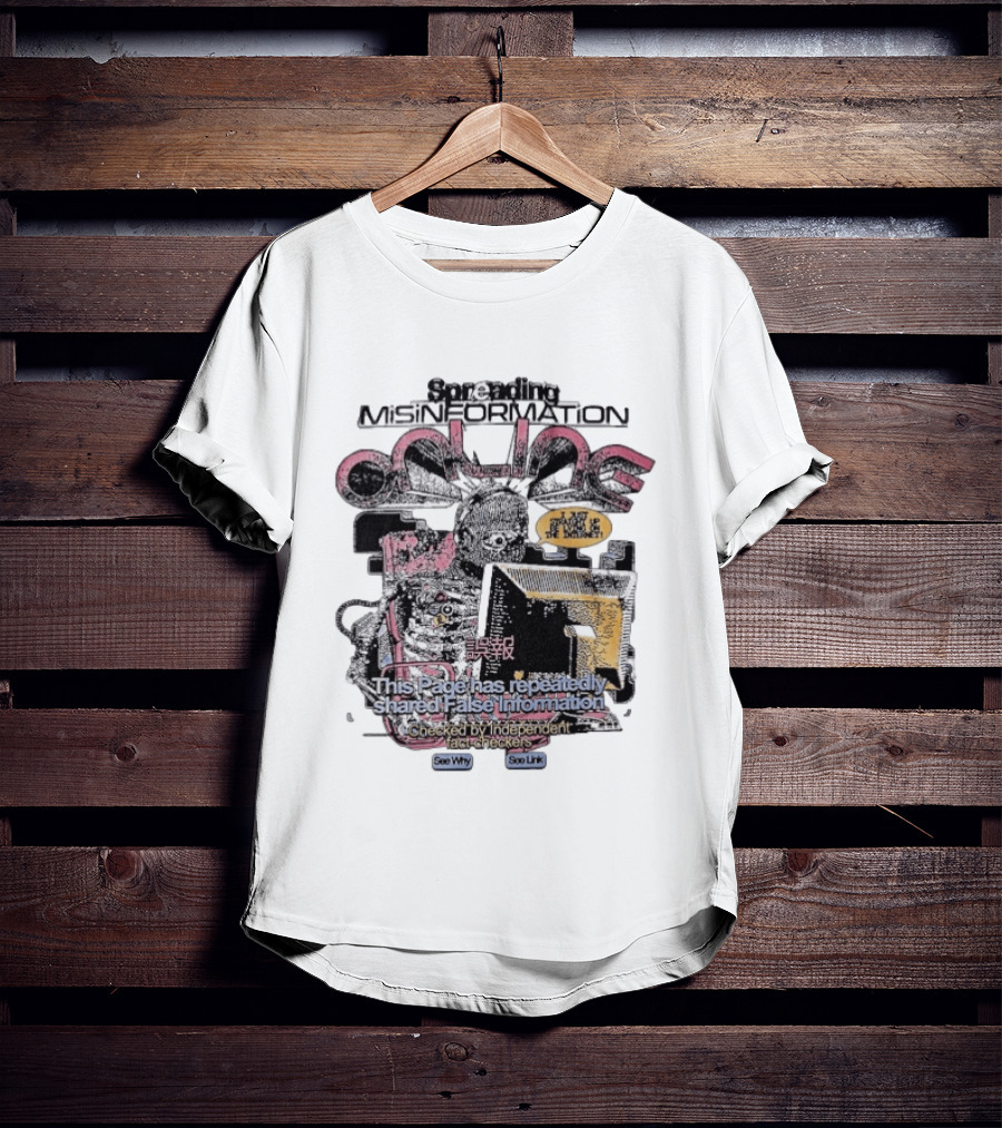 Spreading Misinformation This Page Has Repeatedly Shared False Information Checked By Independent Fact Checkers See Why See Link T-Shirt