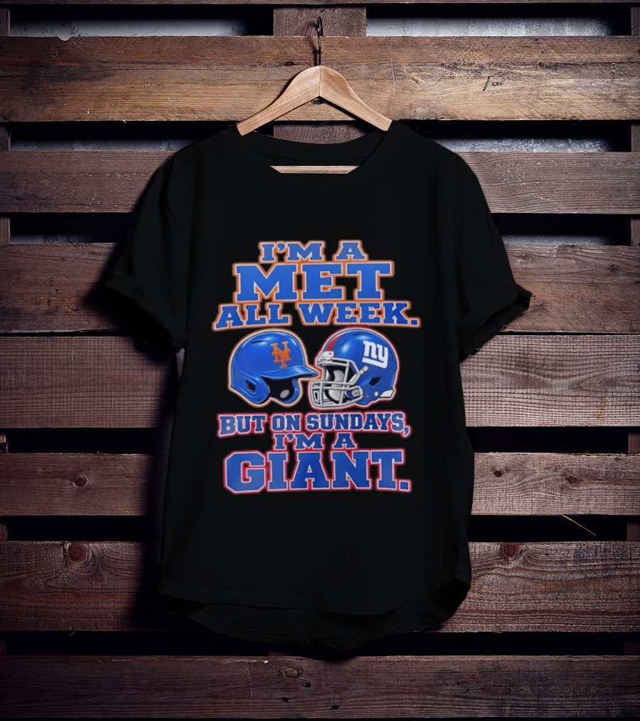 I'm A Met All Week But On Sundays I'm A Giant Helmets T-Shirt