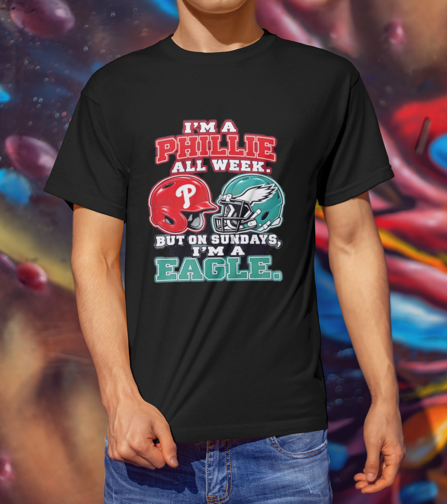 I'm A Phillie All Week But On Sundays I'm A Eagle Helmet Fan T-Shirt
