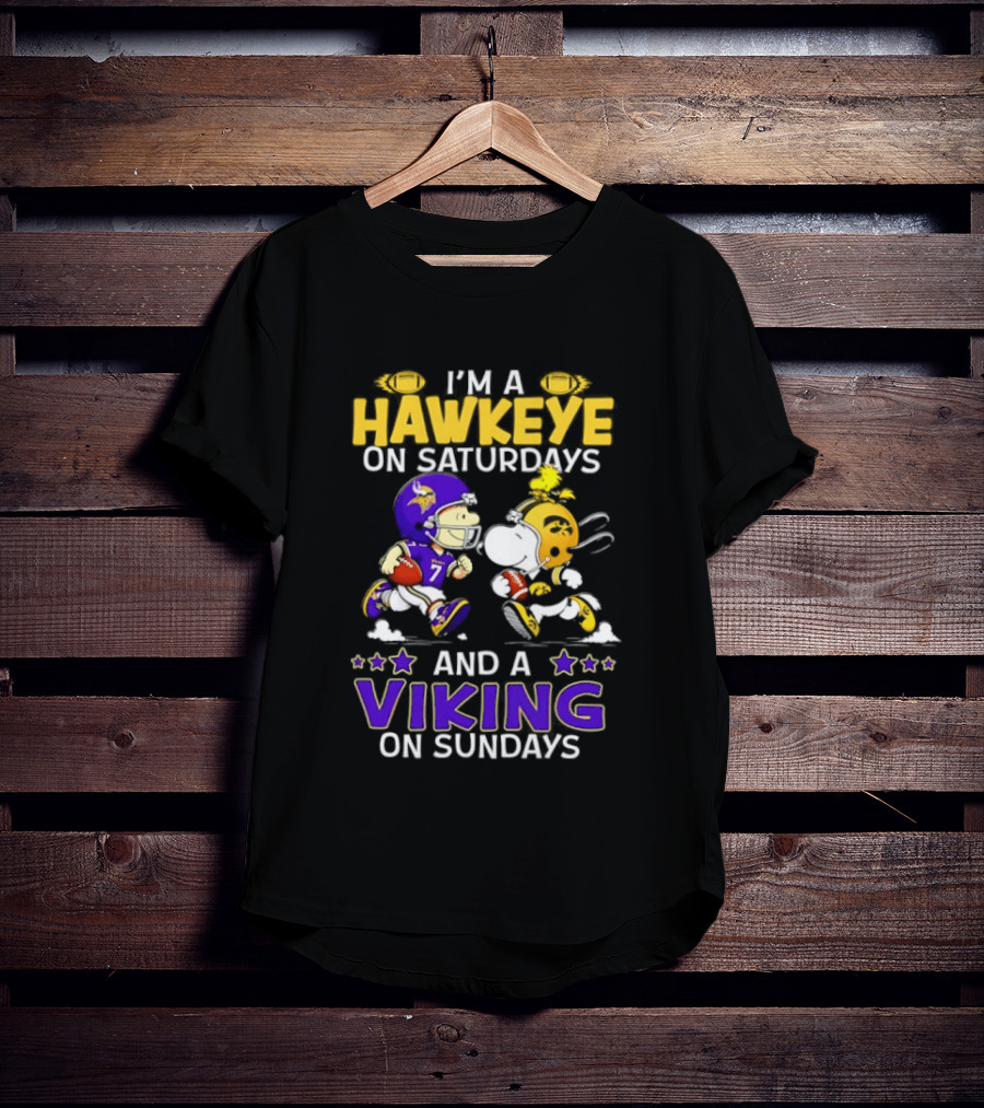 I'm A Hawkeye On Saturdays And A Viking On Sundays Football Fanatic Humor T-Shirt