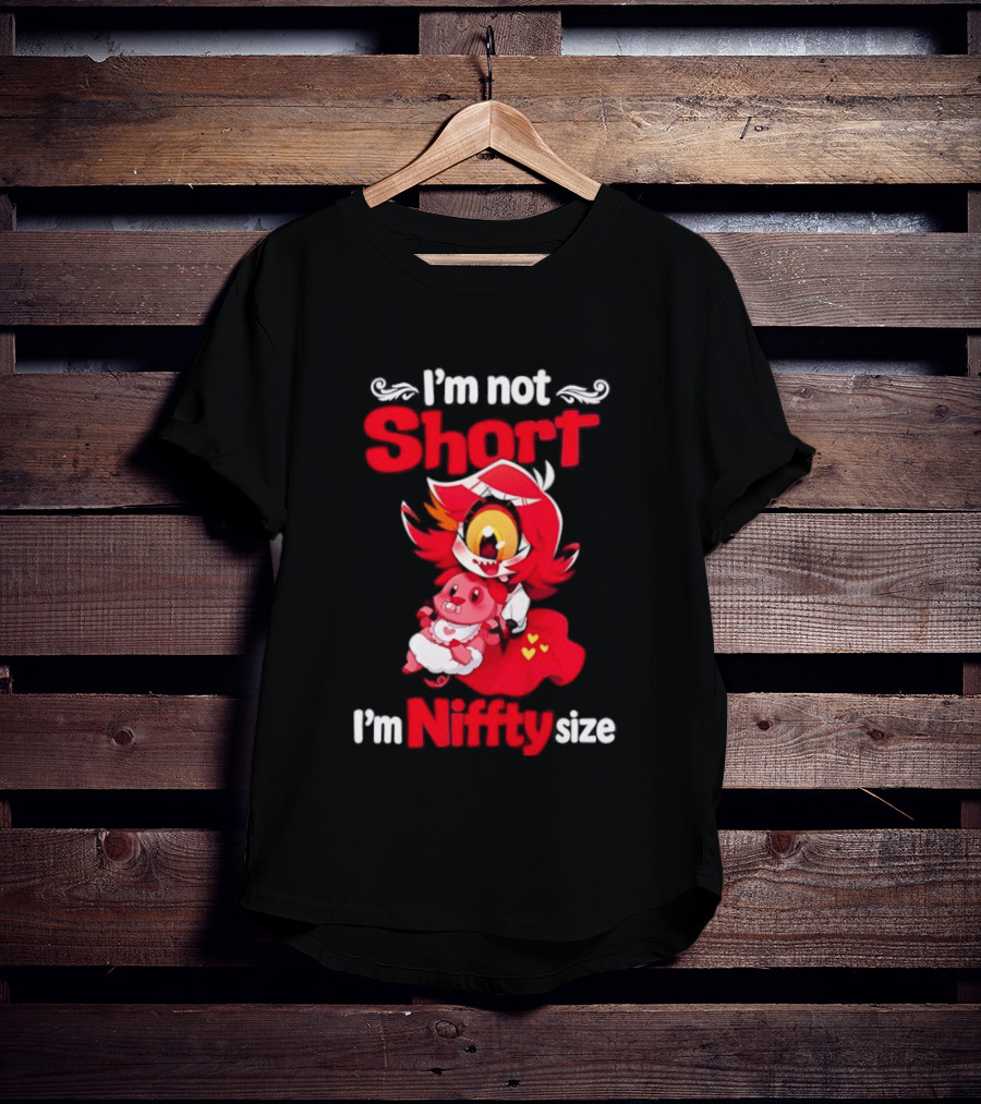 I'm Not Short I'm Niffty Size T-Shirt
