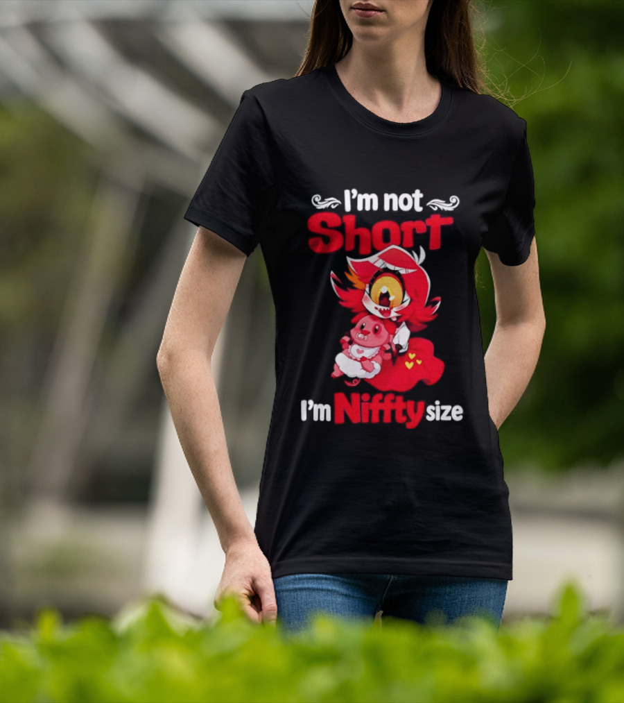 I'm Not Short I'm Niffty Size T-Shirt
