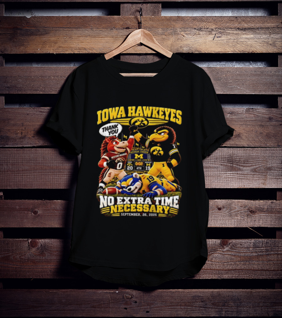 Iowa Hawkeyes Thank You September 26 2026 No Extra Time Necessary Michigan Stadium T-Shirt