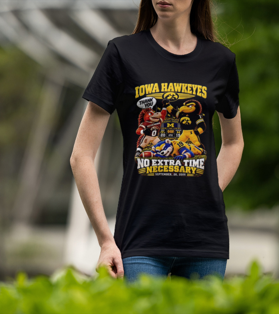 Iowa Hawkeyes Thank You September 26 2026 No Extra Time Necessary Michigan Stadium T-Shirt