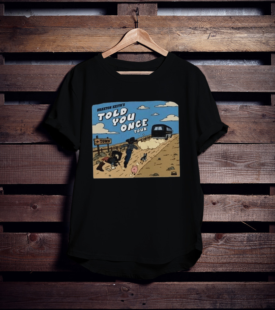 Braxton Keith's Told You Once Tour Bus Country Road T-Shirt