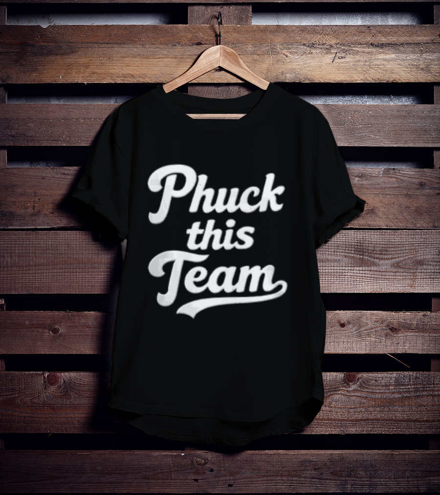 Phuck This Team Cursive T-Shirt