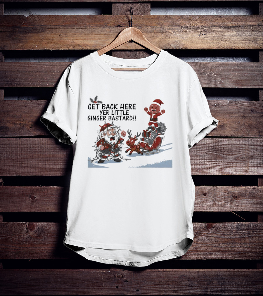 Get Back Here Yer Little Ginger Bastard Santa Christmas Reindeer Chase T-Shirt