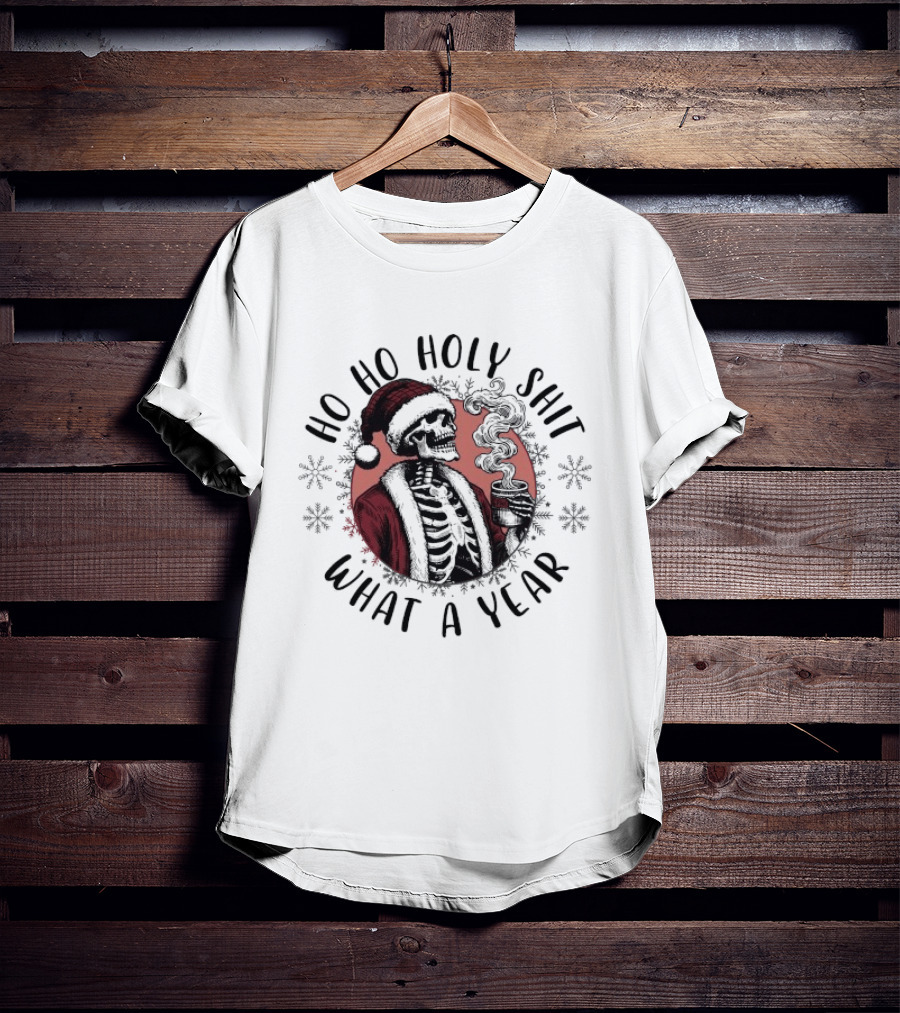 Ho Ho Holy Shit What A Year Skeleton Santa T-Shirt