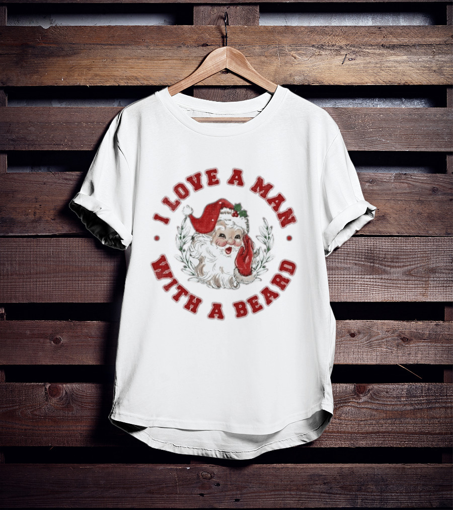 I Love A Man With A Beard Santa Christmas T-Shirt
