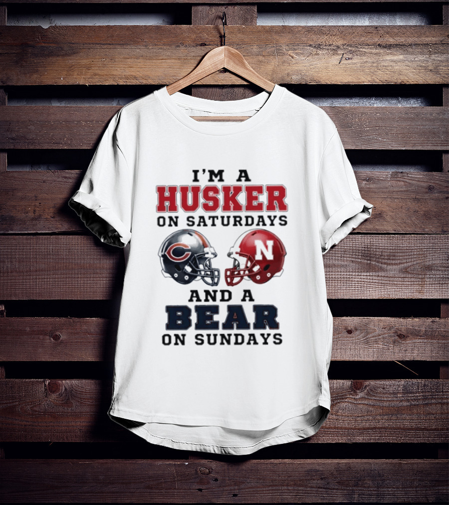 I'm A Husker On Saturdays And A Bear On Sundays Football Fan Gear T-Shirt