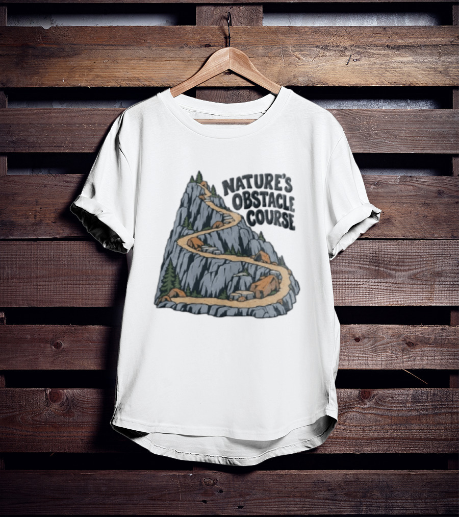 Nature's Obstacle Course Mountain Path Adventure T-Shirt