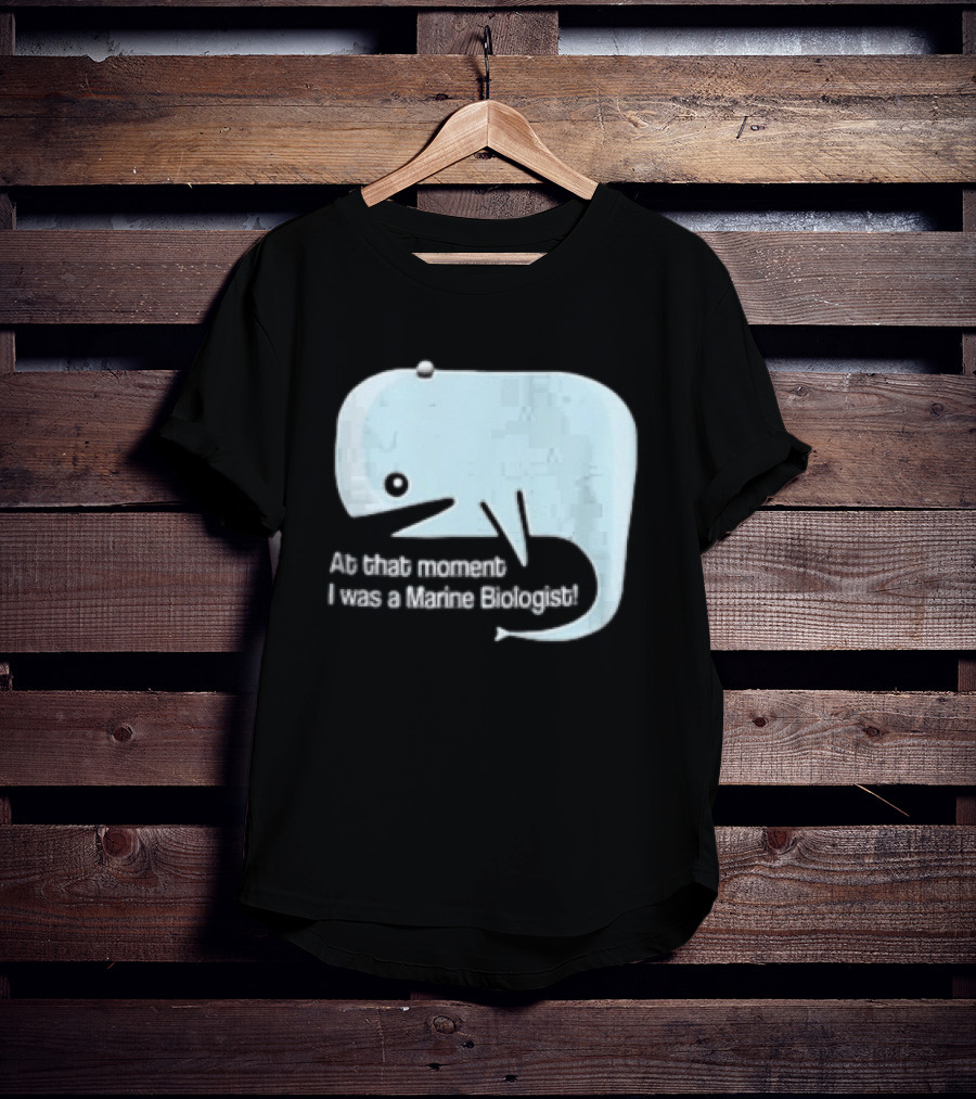 At That Moment I Was A Marine Biologist Light Blue Whale Cartoon T-Shirt