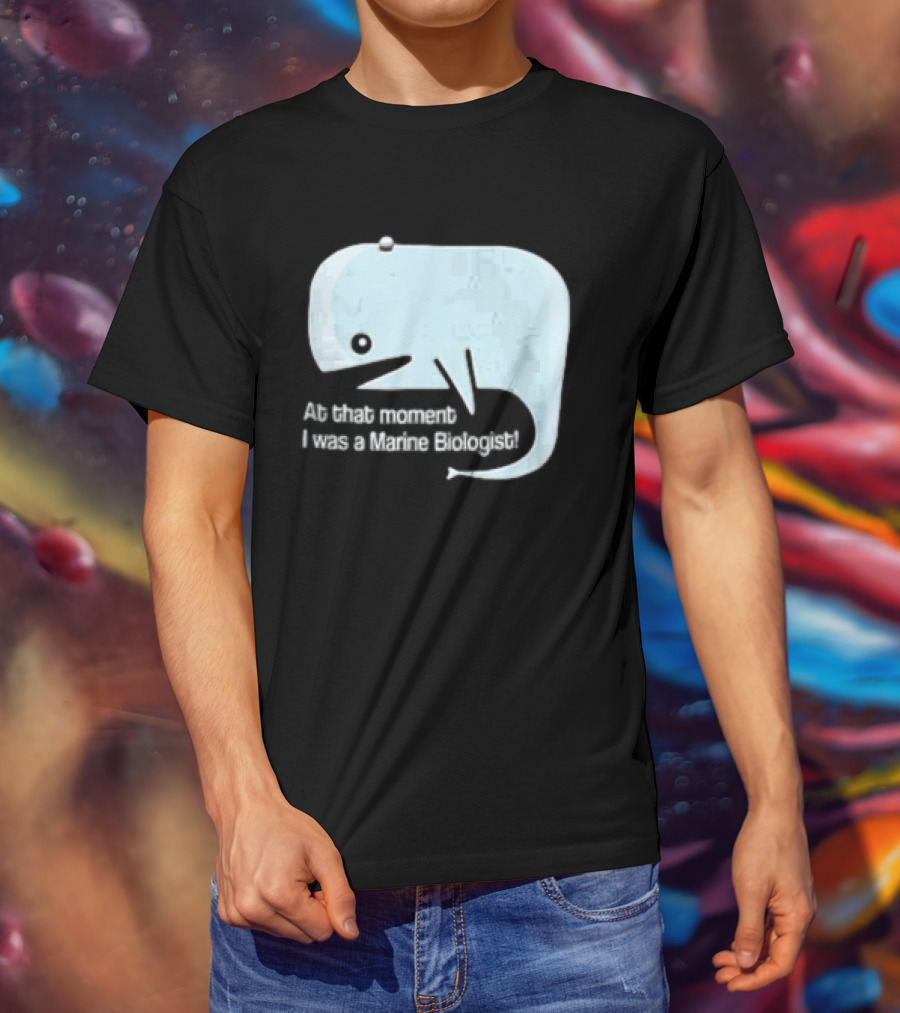At That Moment I Was A Marine Biologist Light Blue Whale Cartoon T-Shirt