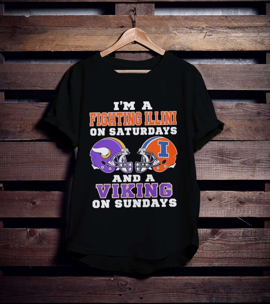 I'm A Fighting Illini On Saturdays Viking On Sundays Football Helmets T-Shirt