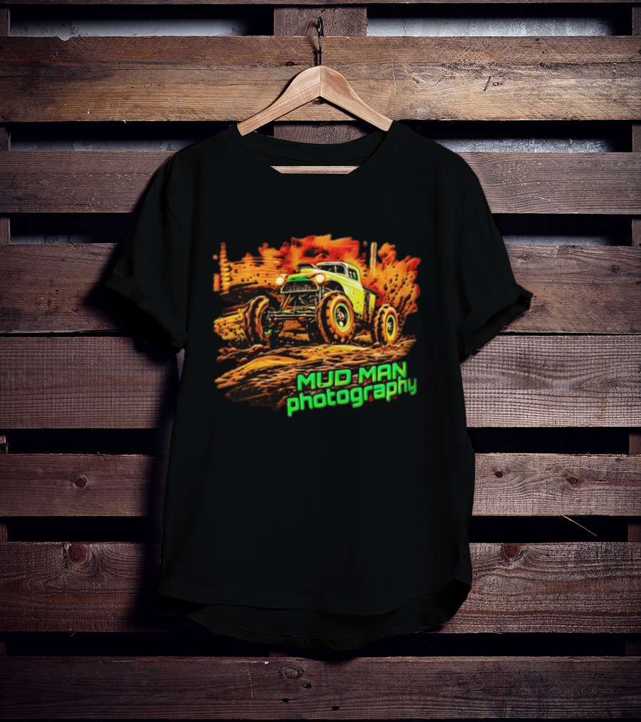 Mud Man Photography Off Road Truck Monster Racing T-Shirt