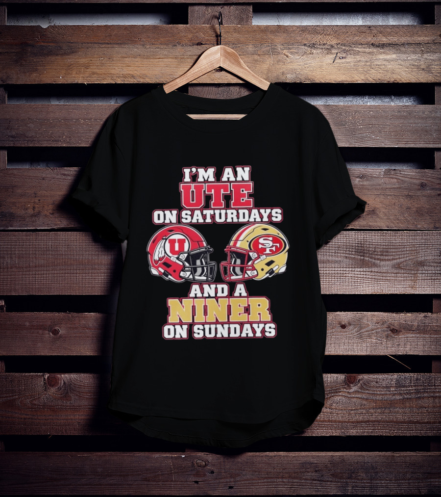 I'm An Ute On Saturdays And A Niner On Sundays Football Fan Helmets T-Shirt