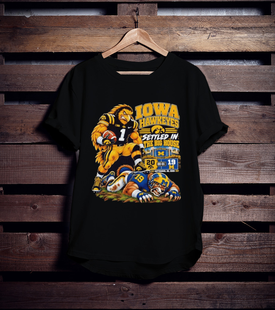Iowa Hawkeyes Settled In The Big House September 26 2026 Football Rivalry Victory Michigan Score 20 19 T-Shirt