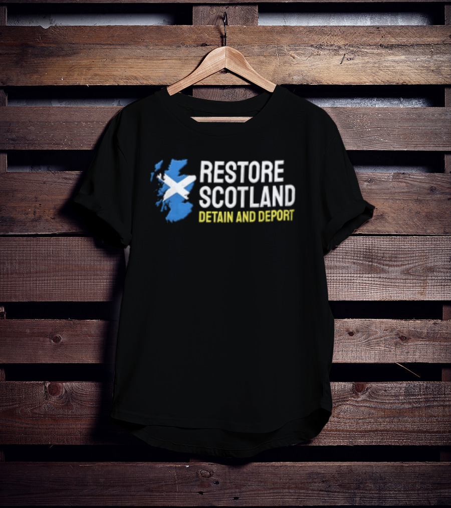 Restore Scotland Detain AND Deport Map Saltire Flag T-Shirt