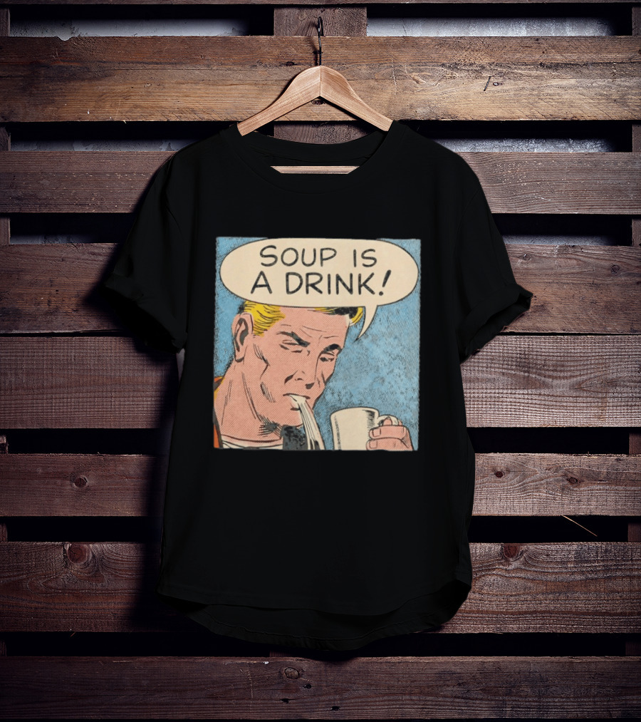 Soup Is A Drink Comic Panel T-Shirt