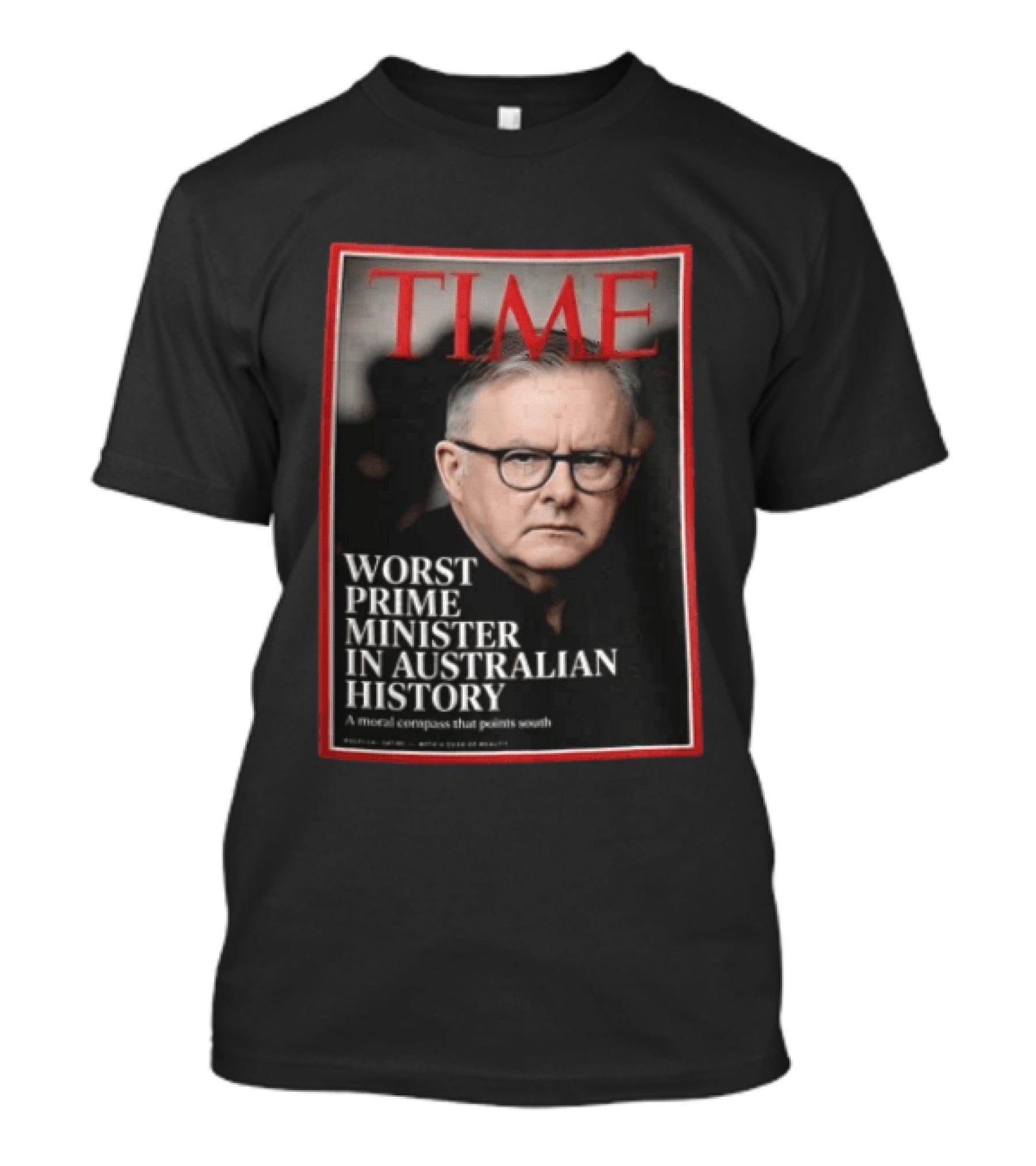 TIME Worst Prime Minister In Australian History A Moral Compass That Points South T-Shirt