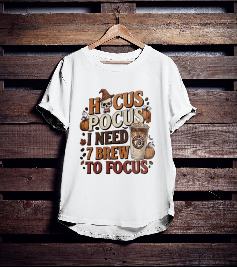 Hocus Pocus I Need 7 Brew To Focus Halloween Pumpkin Latte T-Shirt